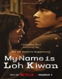 Nonton My Name is Loh Kiwan 2024 Sub Indo Poster