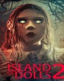 Nonton Island Of The Dolls 2 (2024) Sub Indo Poster