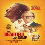 Nonton The Beautiful Game 2024 Sub Indo Online kebioskop21