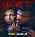 Nonton You Shouldnt Have Let Me In 2024 Sub Indo Poster