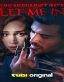 Nonton You Shouldnt Have Let Me In 2024 Sub Indo Poster