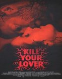 Nonton Kill Your Lover 2023 Sub Indo Poster