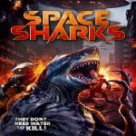 Nonton film terbaru Space Sharks 2024 dengan subtitle Indonesia di Kebioskop21