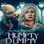 Nonton film terbaru The Madness of Humpty Dumpty 2023 dengan sub Indo di Kebioskop21