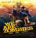 Nonton We Are Zombies 2024 Sub Indo Poster