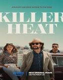 Killer Heat 2024 Nonton Film Subtitle Indonesia Poster