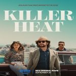 Nonton film terbaru Killer Heat 2024 dengan subtitle Indonesia di Kebioskop21