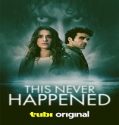 Film This Never Happened 2024 Subtitle Indonesia Poster