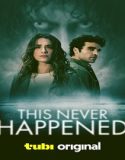 Film This Never Happened 2024 Subtitle Indonesia Poster