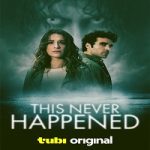 Film This Never Happened 2024 dengan subtitle Indonesia