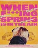 Film When Fucking Spring is in the Air 2024 Sub Indo Poster