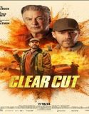 Clear Cut (2024) Poster