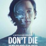 Film Don't Die: The Man Who Wants to Live Forever 2025 subtitle Indonesia
