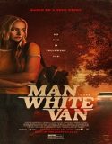 The Man in the White Van (2024) Poster