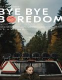 Bye Bye Boredom (2024) Poster