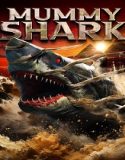 Mummy Shark (2024) Poster