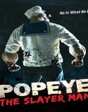 Popeye the Slayer Man (2025) Poster