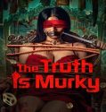 The Truth is Murky (2025) Poster