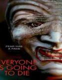 Everyone is Going to Die (2025) Poster