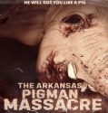 The Arkansas Pigman Massacre (2025) Poster
