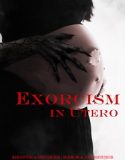 Exorcism in Utero (2024) Poster