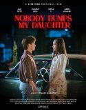 Nobody Dumps My Daughter (2024) Poster