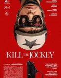 Kill the Jockey (2024) Poster
