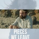 Review Film Pieces We Leave Behind (2023) Sinopsis dan Trailer